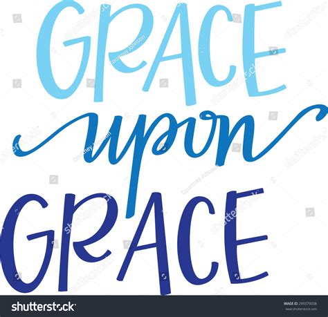 Grace Upon Grace Hand Lettering Stock Vector Royalty Free 299379038