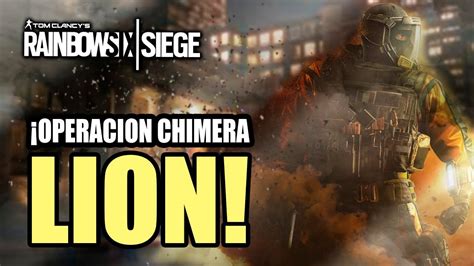 Rainbow Six Siege ¡operacion Chimera Nuevo Personaje Lion