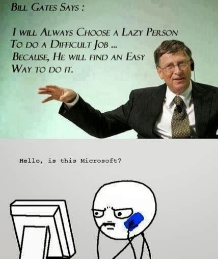 Bill Gates Says I Will Always Choose A Lazy Person To Do A Difficult