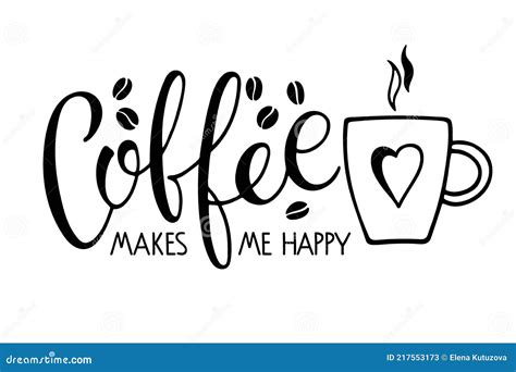 Coffee Makes Me Happy Text And Coffee Mug With Steam Vector