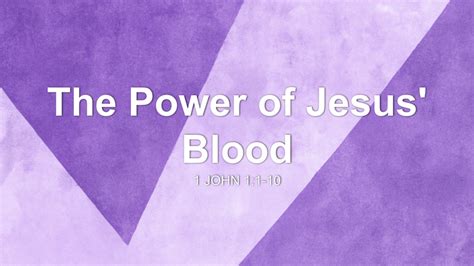 The Power Of Jesus Blood Sermon By Sermon Research Assistant 1 John 1