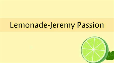 Lemonade Jeremy Passion Lyric Youtube