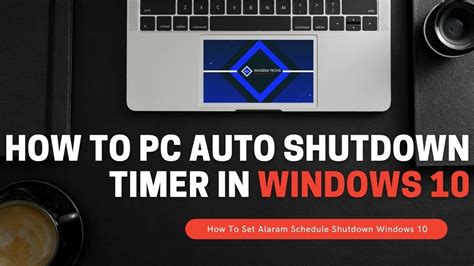 How To Set Schedule Shutdown Windows 10 Pc Auto Shutdown Timer In