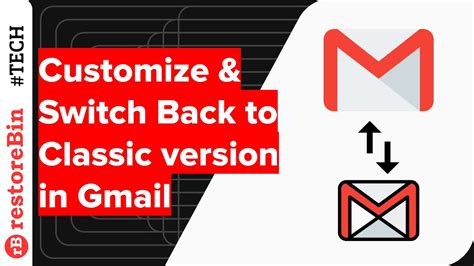 Customize Gmail Inbox And Switch Back To Classic Version Youtube