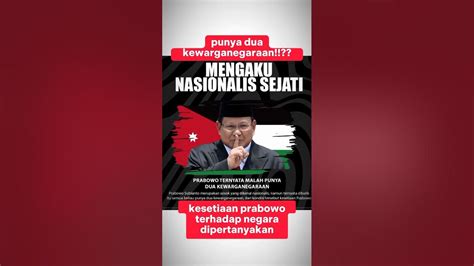 Prabowo Agen Ganda Ngalah Nasionail Tapi Punya Dua Kewarganegaraan