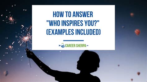 How To Answer Who Inspires You Examples Included
