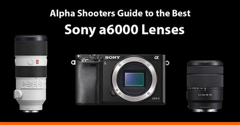 Top 10 Sony A6000 Lenses