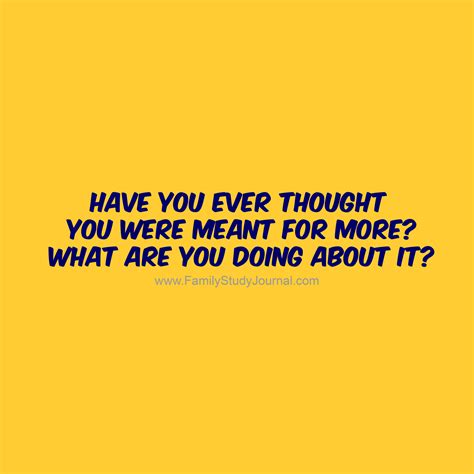Have You Ever Thought You Were Meant For More What Are You Doing About