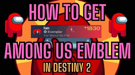 How To Get The Free Among Us Emblem In Destiny 2 Youtube