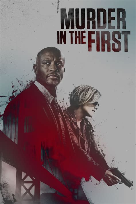 Murder In The First Full Cast And Crew Tv Guide