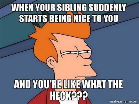 12 National Sibling Day Memes That Sum Up What Its Like Having
