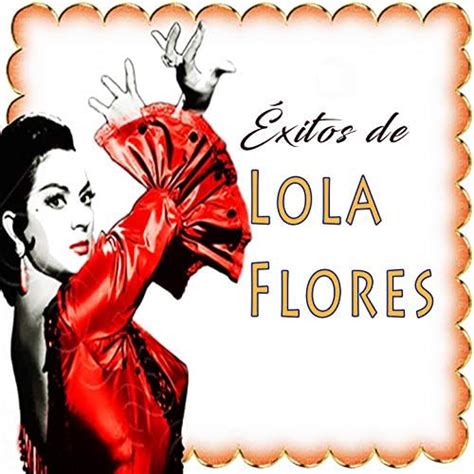 Éxitos De Lola Flores De Lola Flores En Amazon Music Amazones