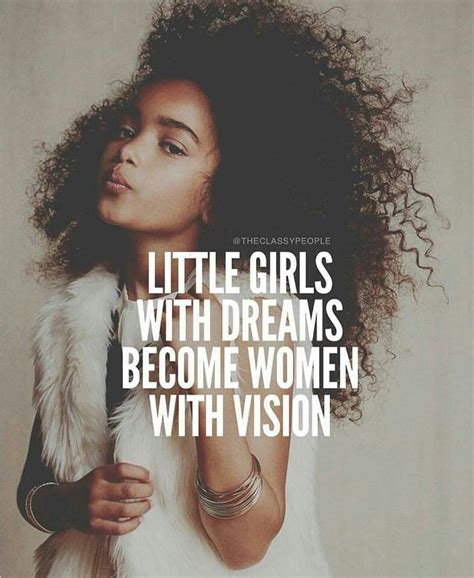 Quote Theclassypeople Little Girls Dreams Women Vision