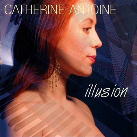 Illusion Un Album De Catherine Antoine 10h10