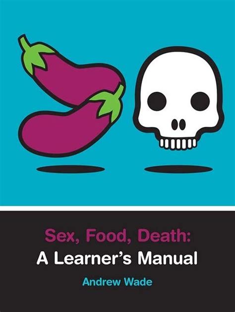 Sex Food Death A Learners Manual Top Hat