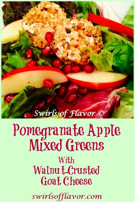 Pomegranate Apple Salad With Walnut Crusted Goat Cheese Swirls Of Flavor