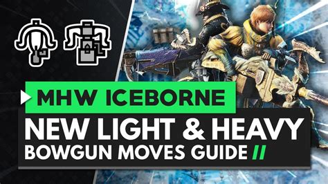 This is our full guide on the the best items to pair with both the light bowgun and heavy bowgun in monster hunter world. Monster Hunter World Iceborne | Light Bowgun & Heavy Bowgun New Moves Guide - YouTube