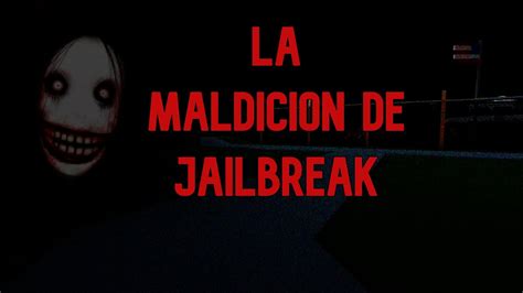 La Maldición De Jailbreak Creepypasta Roblox Youtube