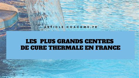 Top 7 Des Plus Grands Centres De Cure Thermale En France