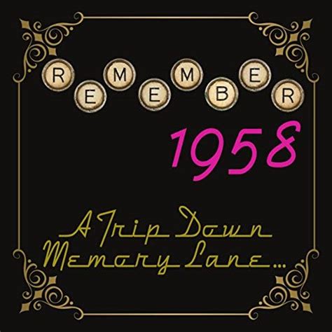 Remember 1958 A Trip Down Memory Lane By The Memory Lane On Amazon Music