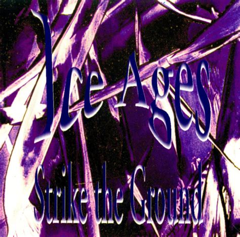 Strike The Ground — Ice Ages Lastfm