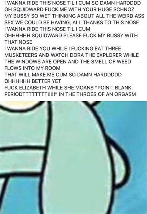 I Wanna Ride This Nose Til I Cum So Damn Hardddd Oh Squidward Fuck Me With Your Huge Schnoz My