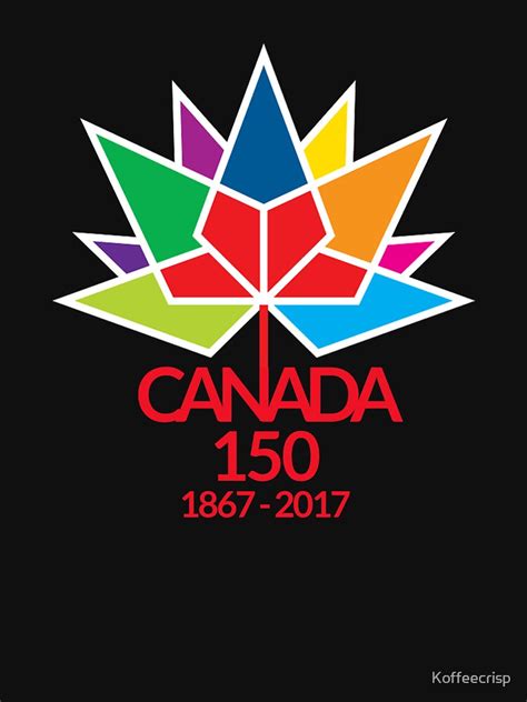 Canada Day Celebrating 150 Years T Shirt For Sale By Koffeecrisp