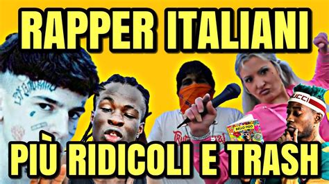Rapper Italiani Pi Ridicoli E Trash D Italia Youtube