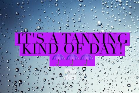 Tanning Is A Great Rainy Day Activity Sundayslife Tanning Bed Tips