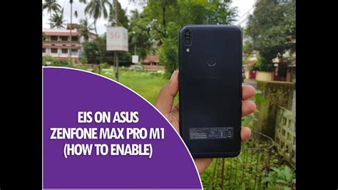 Make sure to have complete control over your phone. How to Enable EIS on ASUS Zenfone Max Pro M1 (Image ...