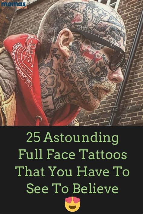 Astounding Face Tattoos That You Must See To Believe Face Tattoos Face Piercings Face