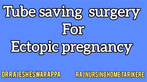 Tube Saving Surgery For Ectopic Pregnancy Laparoscopy Salpingotomy