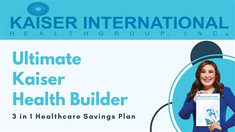 Ultimate Kaiser Health Builder 3 In 1 Healthcare Savings Plan Updated