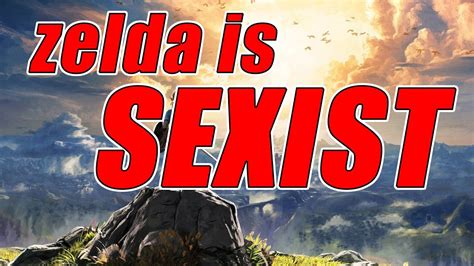 Zelda Breath Of The Wild Is Sexist Youtube