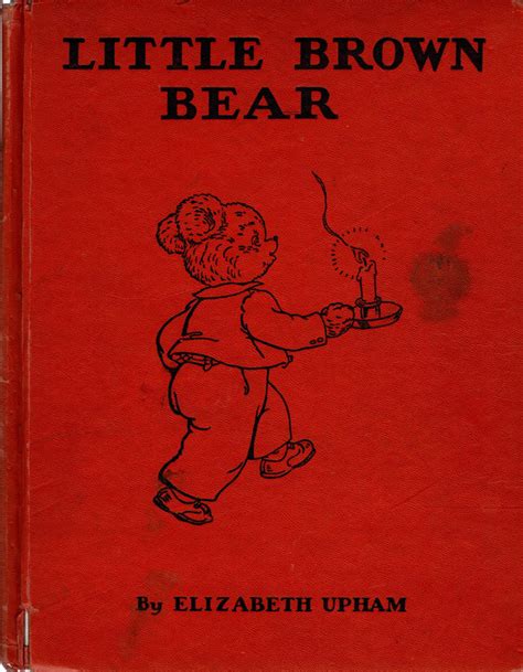 Little Brown Bear By Upham Elizabeth Norine Fair Hardcover 1942