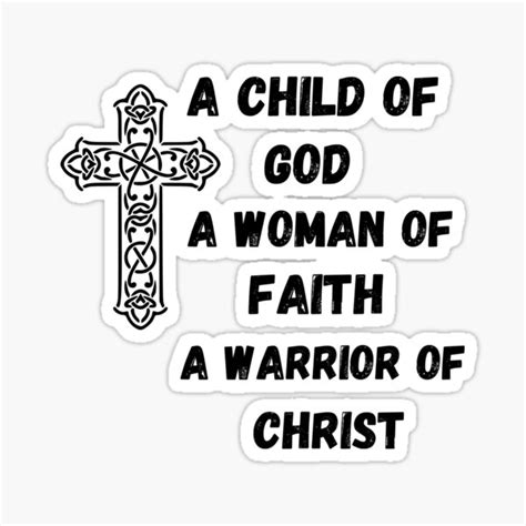 A Child Of God A Woman Of Faith A Warrior Of Christ Sticker By
