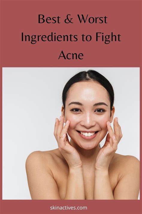 Best And Worst Active Ingredients To Fight Acne Skin Actives Skin