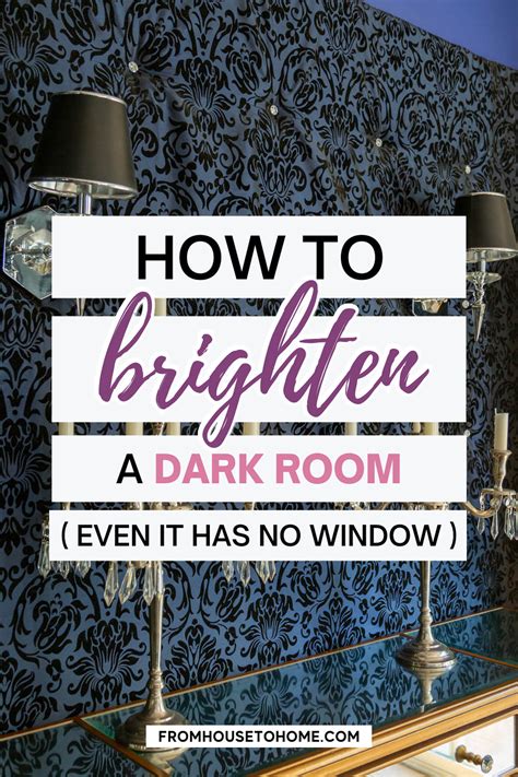 How To Brighten A Dark Room Even If It Has No Windows From House To