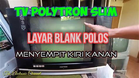 Tv Polytron Slim Layar Blank Polos Dan Menyempit Kiri Kanan Youtube