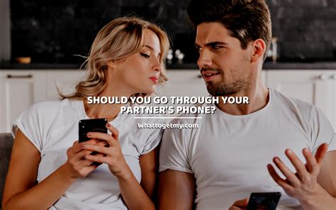 Should You Go Through Your Partners Phone 3 Reasons For Checking A Partners Phone What To