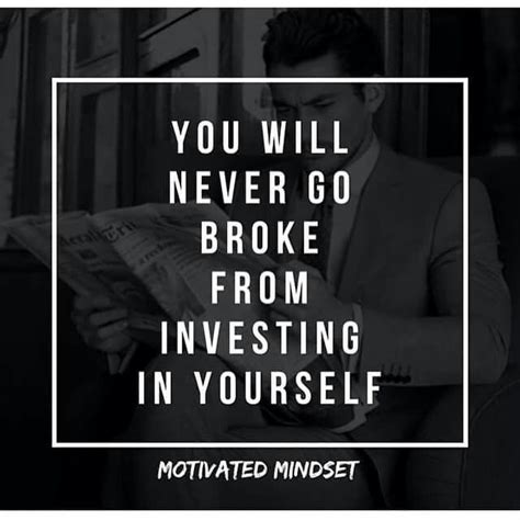 The Best Investment You Can Make Is Always In Yourself Its Always