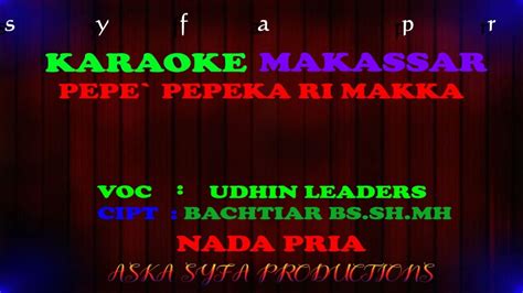 Karaoke Makassar Pepeka Ri Makka Udhin Leaders Nada Pria Tanpa Vocal Lirik Youtube
