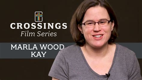 Crossings Film Series Marla Wood Kay Crossings The Crossings Community