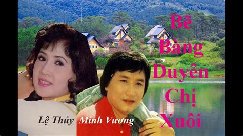 Pages liked by this page. Bẽ Bang Duyên Chị Sui/ Minh Vương - Lệ Thủy - YouTube