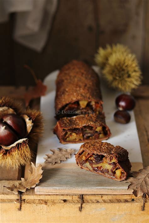 Strudel Di Farina Di Castagne Con Mele Nocciole E Miele Deliziosa