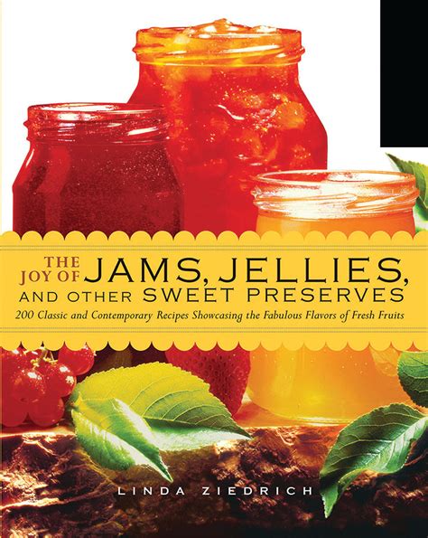 The Joy Of Jams Jellies And Other Sweet Preserves Mother Earth News