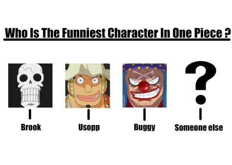 Who Is The Funniest Character In One Piece R Onepiece