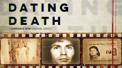 Dating Death Available To Stream Ad Free Sundance Now