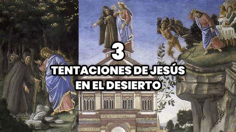 Las 3 Tentaciones De Jesús En El Desierto De Judea Las Tentaciones De