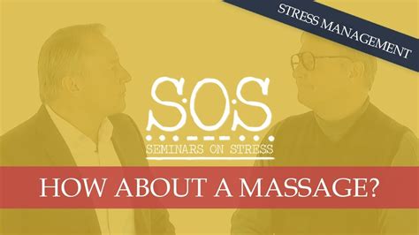 Seminars On Stress Management Sos How About A Massage Presented By Kit Welchlin Youtube